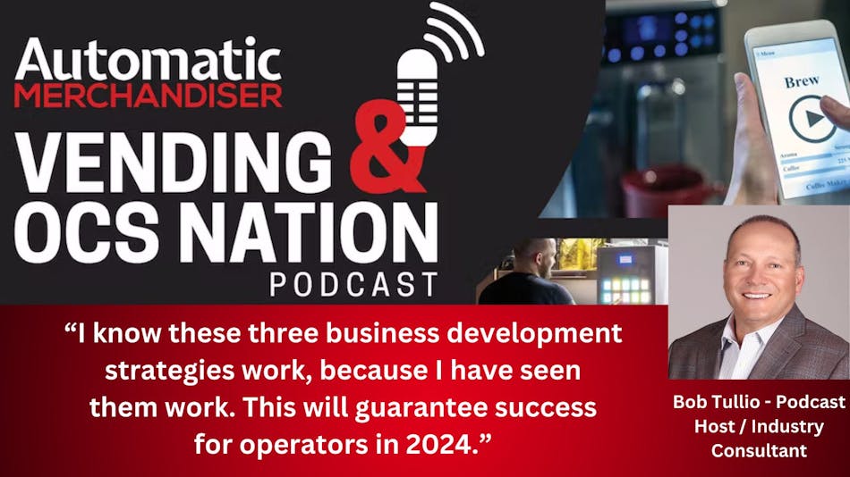 Vending &amp; OCS Nation Podcast: Three proven business development strategies that are guaranteed to succeed