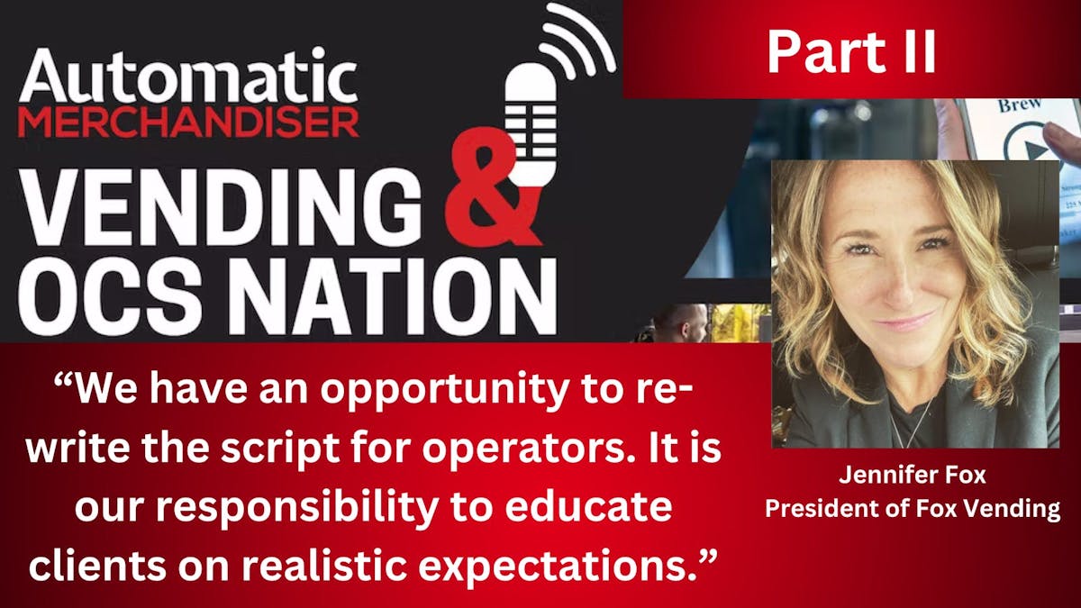 Vending &amp; OCS Nation Podcast: Part II with Jennifer Fox: A story of personal healing and some clear opinions on what operators must do to succeed